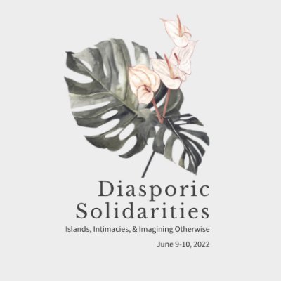 - INACTIVE -
Diasporic Solidarities: Islands, Intimacies, & Imagining Otherwise. The 2022 Taylor Conference at @mcmasteru. Hosted by @Mac_ECS on June 9-10, 2022