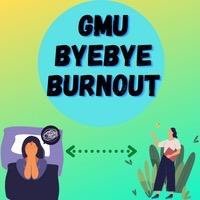 GMU Social Media Campaign | Our mission is to prevent student burnout | Practical mental health advice | Try our challenge! #byebyeburnout #MimsPR