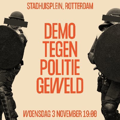 WOENSDAG 3 NOV 19:00 & DONDERDAG 4 NOV 14:00 

STADHUISPLEIN ROTTERDAM

PROTEST TEGEN POLITIEGEWELD