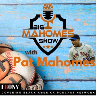 The Big Mahomes Show Podcast featuring host Pat Mahomes Sr