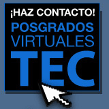 Maestrías Virtuales del Tecnológico de Monterrey. Más de 15 opciones para el fortalecimiento académico en la región.