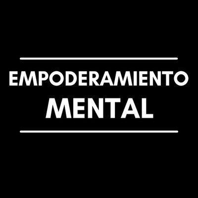 Empoderammental's profile picture. Empoderar tu mente, es el principio de tu nueva vida.