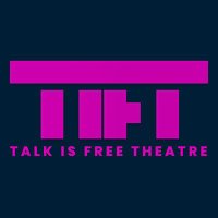 Talk Is Free Theatre (@talkisfree) 's Twitter Profile