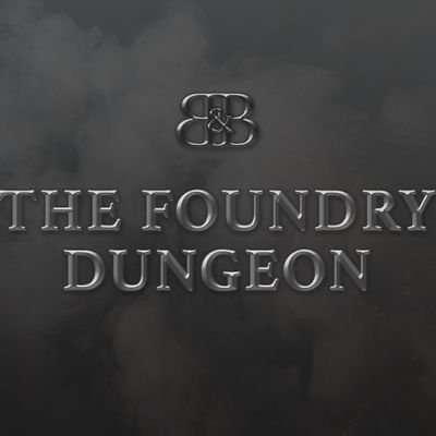 The Foundry Dungeon