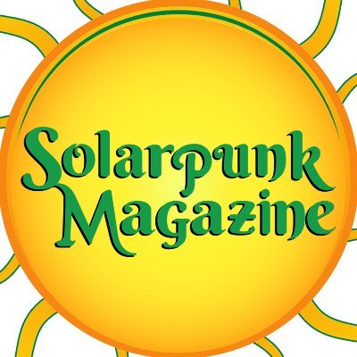 Solarpunk aims to cancel the apocalypse. - Stimpunks Foundation