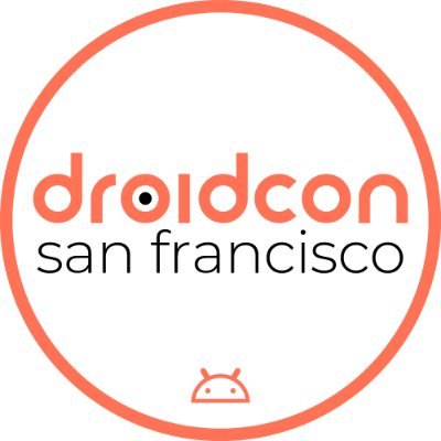 @droidcon San Francisco • June 8th - 9th 2023 • 800+ attendees, 2 days, 5 tracks, 70+ Tech Talks