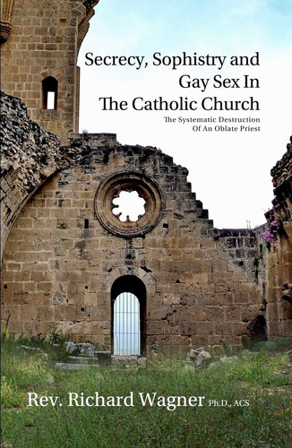 I am the author of Secrecy, Sophistry And Gay Sex In The Catholic Church: The Systematic Destruction Of An Oblate Priest. http://t.co/3EZxHutClp