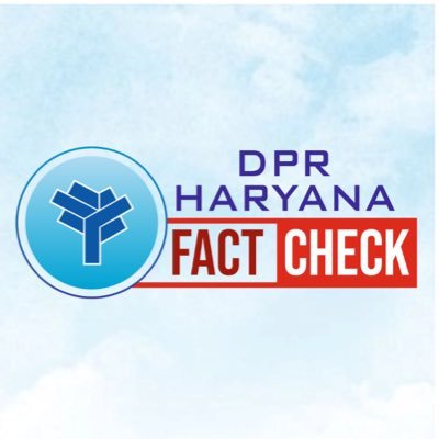 Official Twitter handle of Fact Check Team, @DIPRHaryana, Govt. of Haryana.