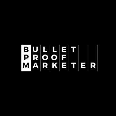 Bulletproof Marketer