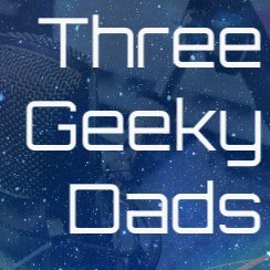 Three Geeky Dads Podcast is Marc, Derek and Brien (and now, Tito!) Tune in for all the sci-fi, comics, horror and pop culture talk but stay for the dad-jokes!!!