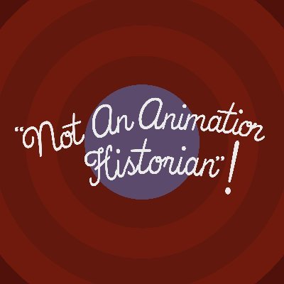 Not An Animation Historian