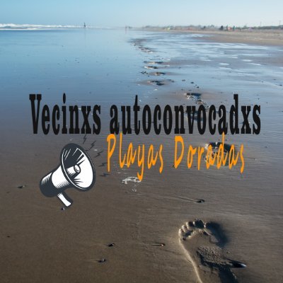 Somos vecinxs autoconvocadxs en defensa de Playas Doradas. Luchamos por un ambiente sano. Preocupados por nuestro hábitat natural y el mar 🌊☀