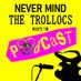 Never Mind the Trollocs: Here's the Podcast! (@nvmthetrollocs) artwork