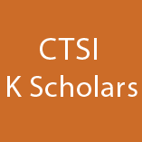 Accelerating research to improve health. Updates from the CTSI K Scholar program at UCSF.