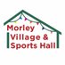 Morley Village & Sports Hall (@morleysporthall) Twitter profile photo