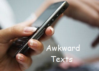 AwkwardTexts's profile picture. A collection of texts and messages that are strange,funny, outrageous,stupid,confusing,  rude,crude and just plain awkward.