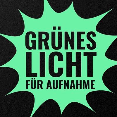 Grünes Licht für Aufnahme