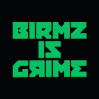 Birmz is Grime(@Birmzisgrime_) 's Twitter Profileg