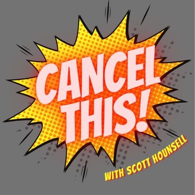 Hosted by @Hounsizzle - Cancel This! can be heard on @RedState VIP.  Use Promo code 'HOUNSELL' for your discount.