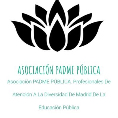 PADME PÚBLICA. Somos una asociación de profesionales de diversos perfiles de Atención a la Diversidad de Centros Educativos Públicos de la Comunidad de Madrid