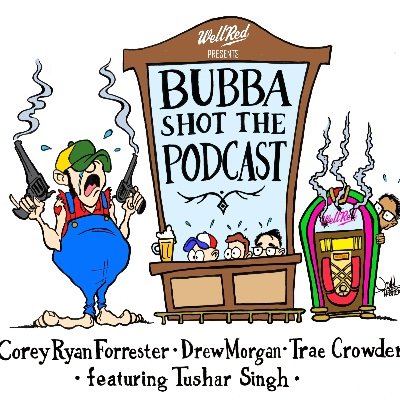 Bubba Shot the Podcast