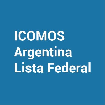 ICOMOSArFederal's profile picture. Propuesta de la Lista ICOMOS Federal. Elecciones 2021 de ICOMOS Argentina, Asociación Civil para la Conservación de Monumentos y Sitios Patrimoniales.