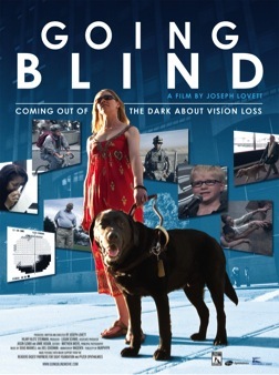 Going Blind is a documentary film that increases public awareness of sight loss issues profoundly affecting more and more people and those who love them.