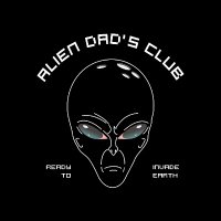 Alien Dad's Club (@dadsalien) 's Twitter Profile