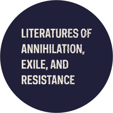 Literatures of Annihilation, Exile, and Resistance