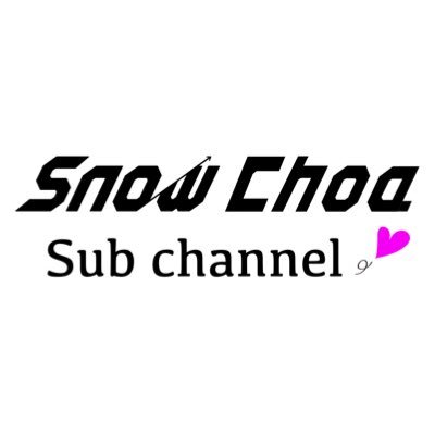 Snow Choa ♡ Sub Channel