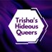 Trisha's Hideous Queers (@trishashqs) Twitter profile photo