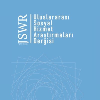 JSWR - International Journal of Social Work Research / Uluslararası Sosyal Hizmet Araştırmaları Dergisi #socialwork #sosyalhizmet ISSN:2791-836X