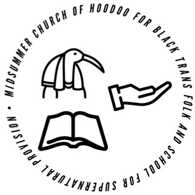 Church of Hoodoo for Black Trans Folk and School for Supernatural Provision • Learn the basics of Hoodoo, root work, divination and black trans radical feminism