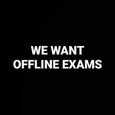 We want offline exams 
#dontkillfuture