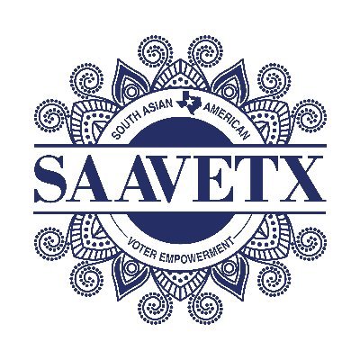 SAAVETX - South Asian American Voter Empowerment. Building the political power of the South Asian vote in Texas. Through education engagement and empowerment.