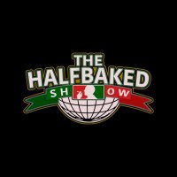 thehalfbakedshow (@thehalfbakedshw) 's Twitter Profile