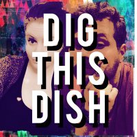 Dig This Dish (@digthisdish) 's Twitter Profile