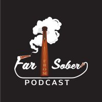 Far From Sober Podcast (@farfromsoberpod) 's Twitter Profile