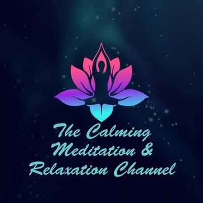 The Calming Meditation & Relaxation Channel