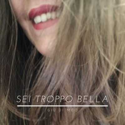 🌸 SEI TROPPO BELLA 🌸
Ascolta il mio secondo singolo
su tutte le piattaforme digitali!