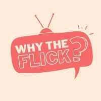 Why the Flick?(@whytheflick) 's Twitter Profileg