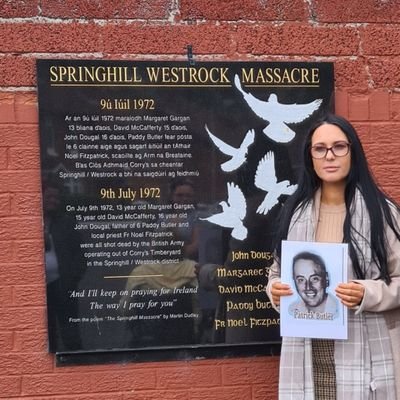 Human Rights Campaigner- Granddaughter of 38 year old Paddy Butler who was killed by the British Army on 9th July 72- in the #SpringhillWestrockMassacre72
