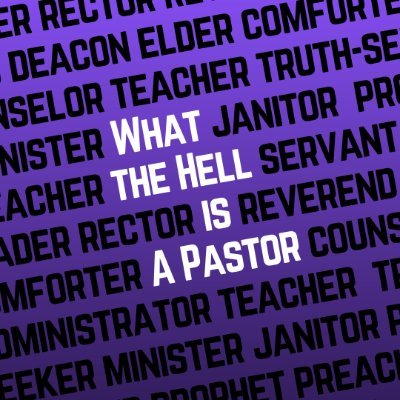 What the Hell is a Pastor