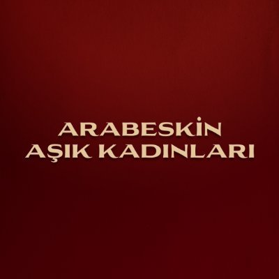 Arabeskin Aşık Kadınları Resmi Twitter Hesabı
Arabeskin Aşık Kadınları @exxentr'de