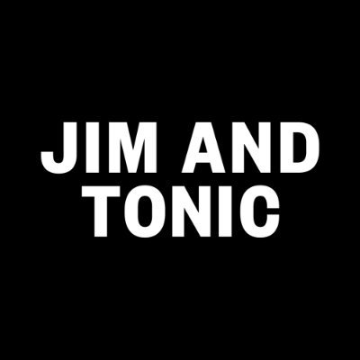 Jim and Tonic