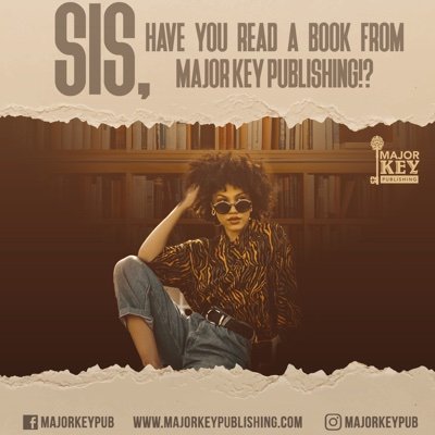 Major Key Publishing is committed to delivering quality literature in the areas of Young Adult, Urban/Contemporary Romance and so much more!