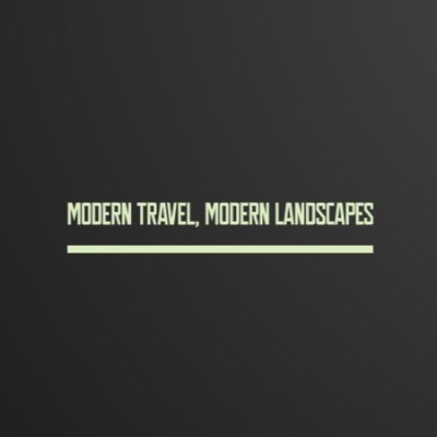 Modern Travel, Modern Landscapes