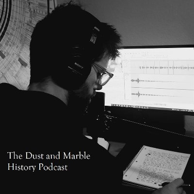 Owner of the Dust and Marble History Podcast. Father. Husband. Really fast runner.