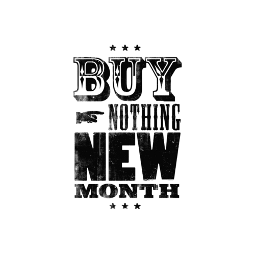 Buy Nothing New Month promotes thoughtful consumption, invites us to think about where our 'stuff' comes from, where it goes and look at our alternatives #bnnm