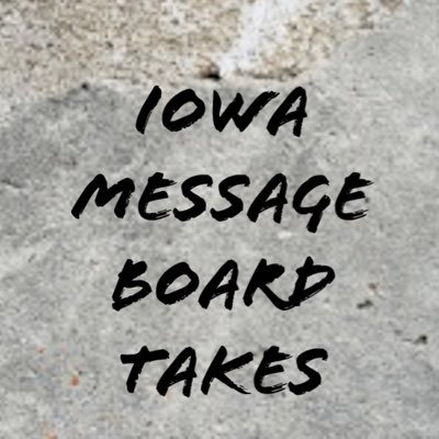 Iowa message board takes. DM your awful Iowa take.